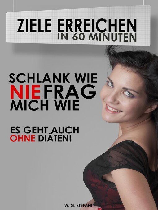 Title details for Schlank wie nie, frag mich wie! by W. G. Stefani - Available